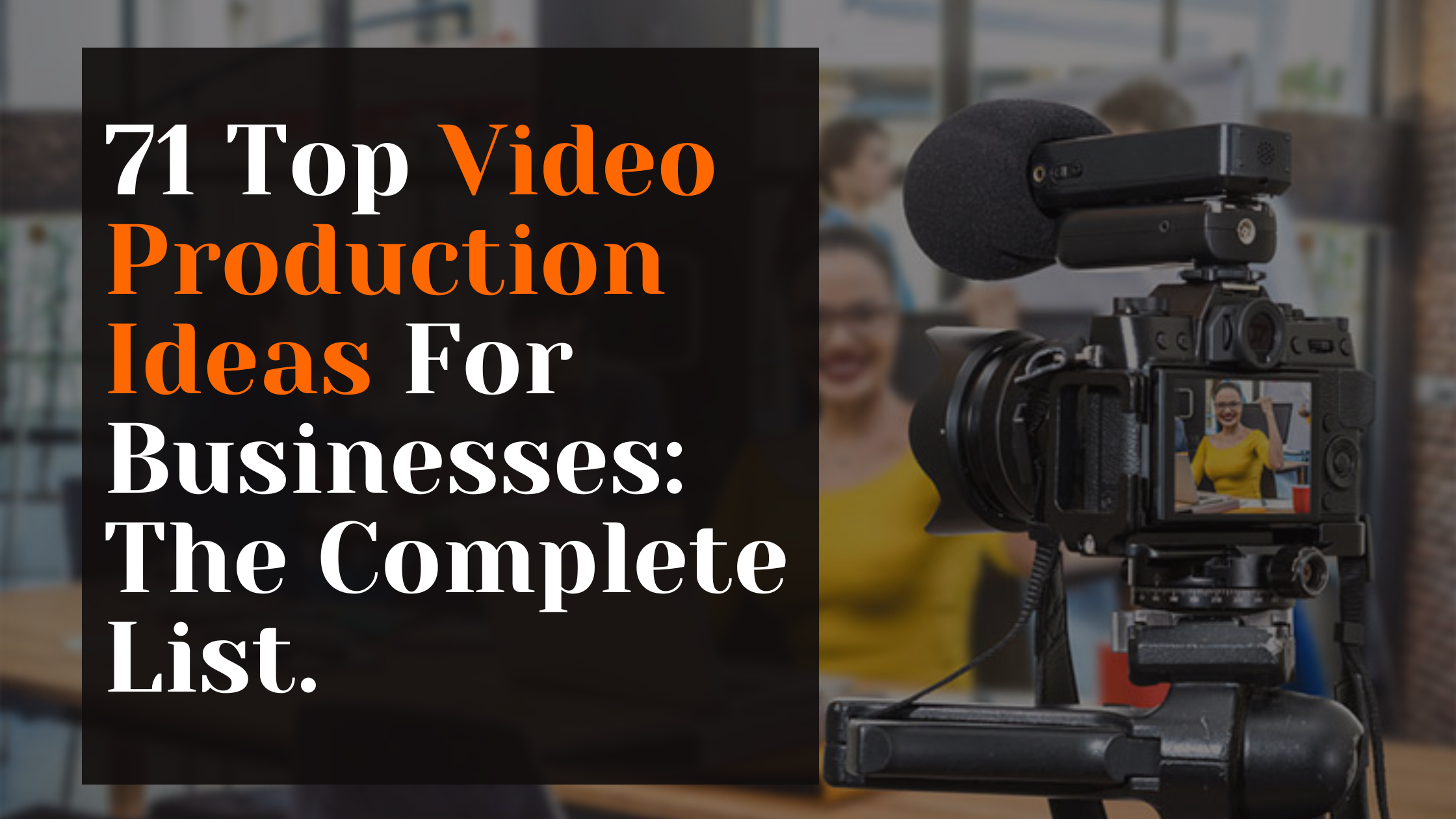 Video Production Ideas